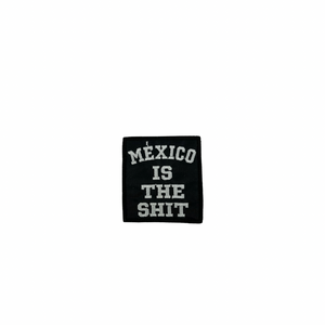 Mexico Is The Shit Patch
